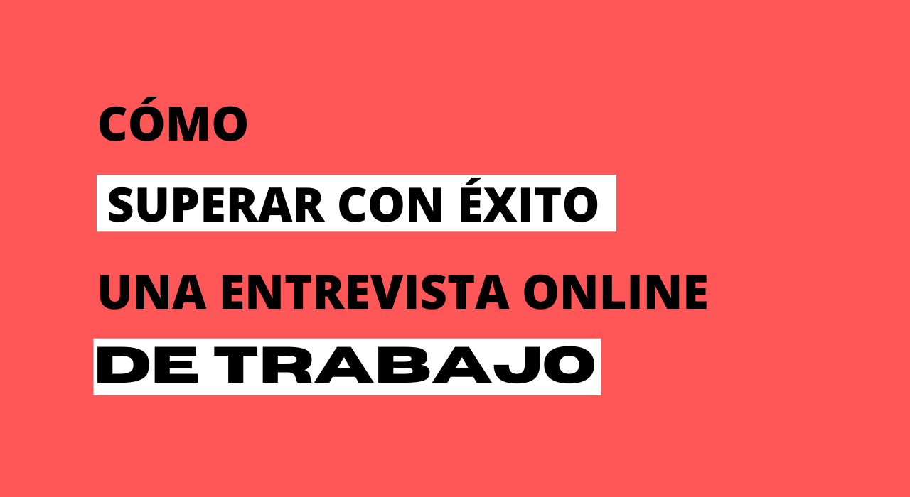 FORMACIÓN: Aprendiendo TIPS para superar con éxito una entrevista online de empleo